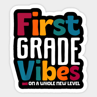 First Grade Vibes On A Whole New Level Back To School Sticker